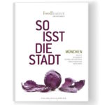 foodhunter-Kochbuch: So isst die Stadt – München